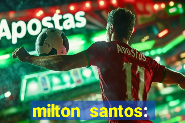 milton santos: biografia resumo